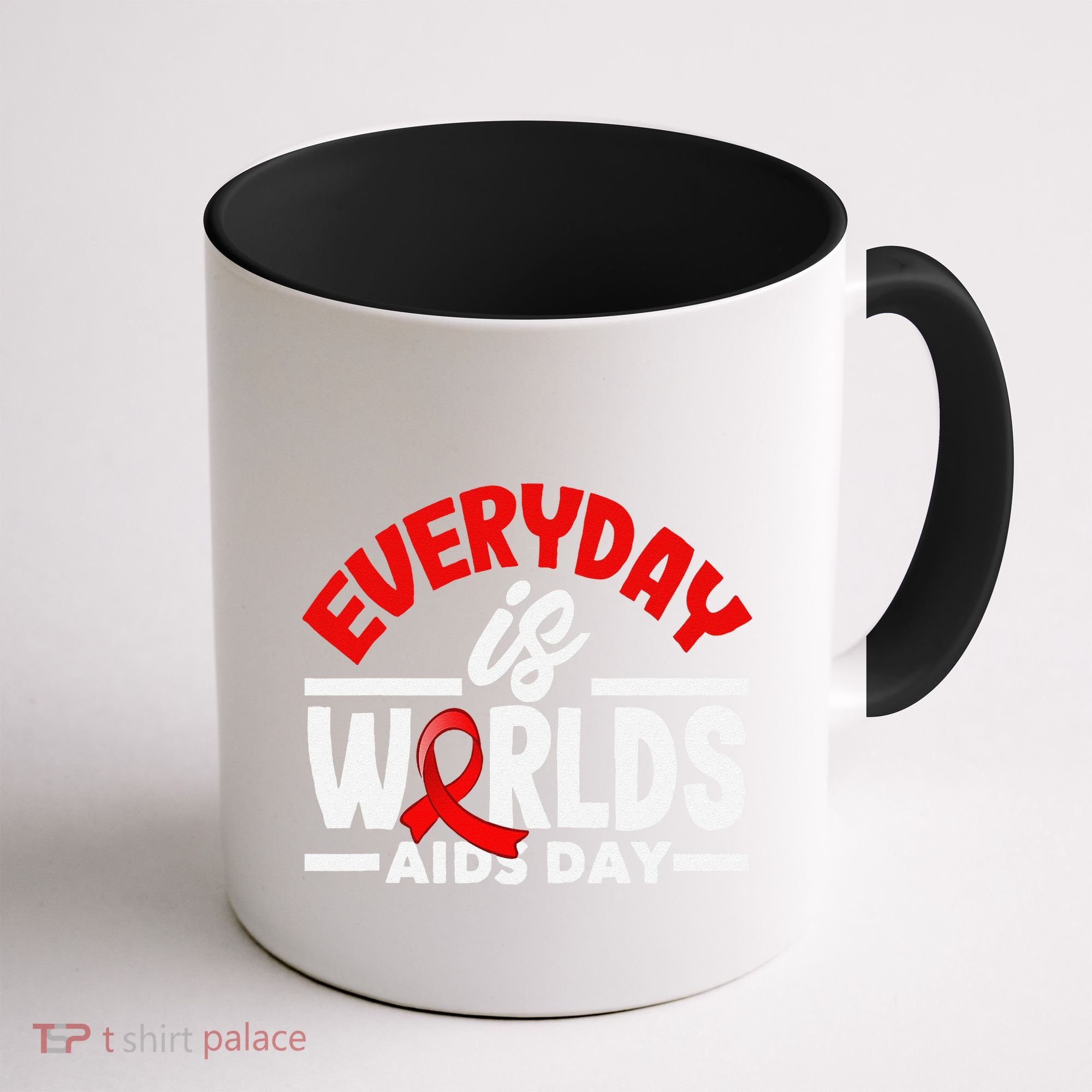 Everyday Is Worlds Aids Day Hiv Aids Awareness Coffee Mug