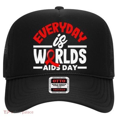 Everyday Is Worlds Aids Day Hiv Aids Awareness Hat