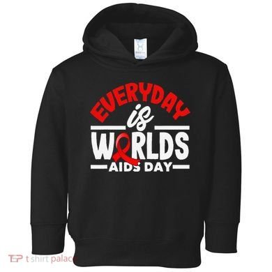 Everyday Is Worlds Aids Day Hiv Aids Awareness Toddler Hoodie