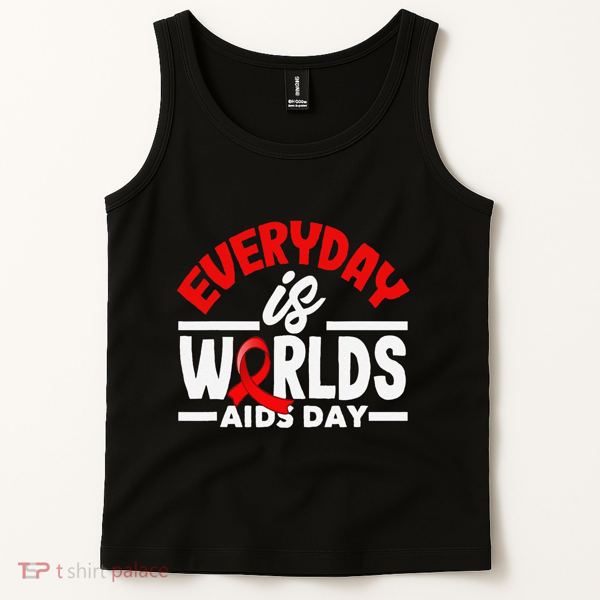 Everyday Is Worlds Aids Day Hiv Aids Awareness Tank Top