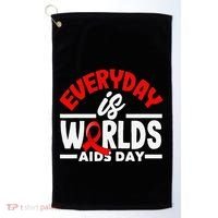 Everyday Is Worlds Aids Day Hiv Aids Awareness Golf Towel thumb 0