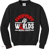 Everyday Is Worlds Aids Day Hiv Aids Awareness Kids Sweatshirt thumb 0