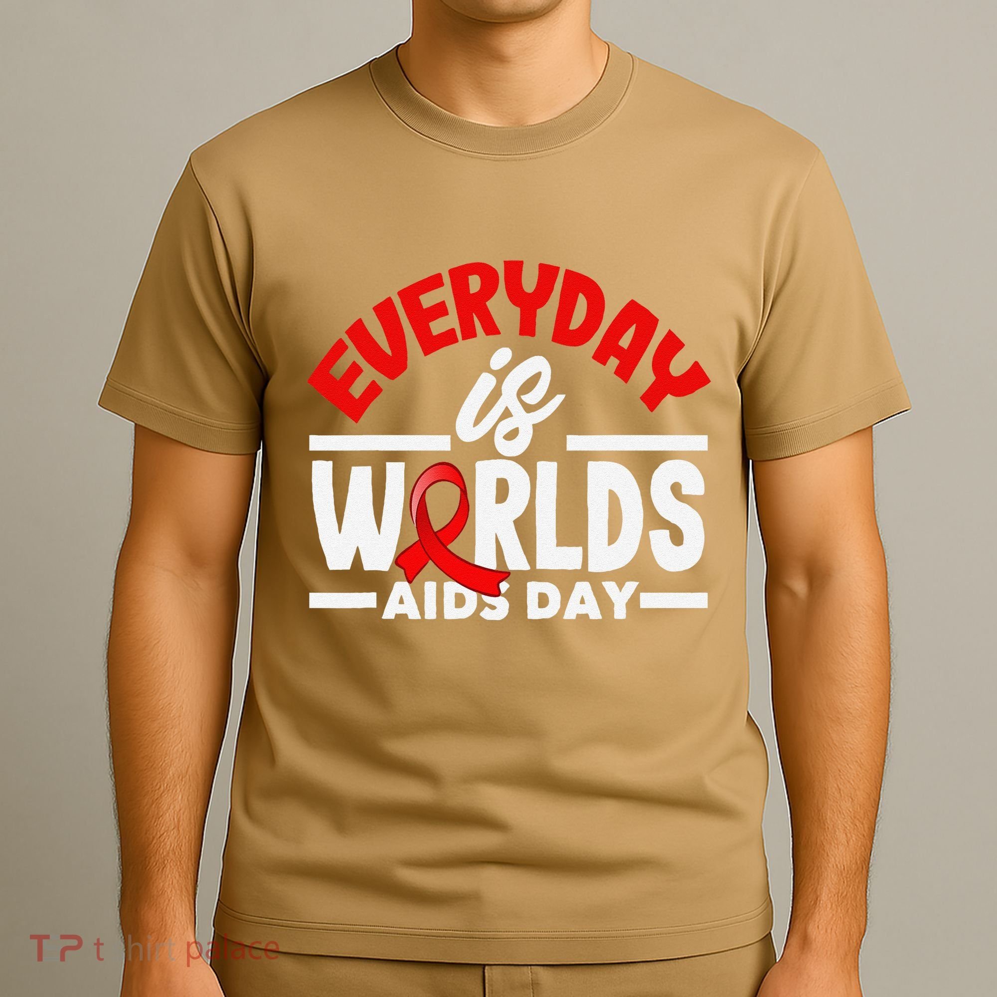 Everyday Is Worlds Aids Day Hiv Aids Awareness T-Shirt