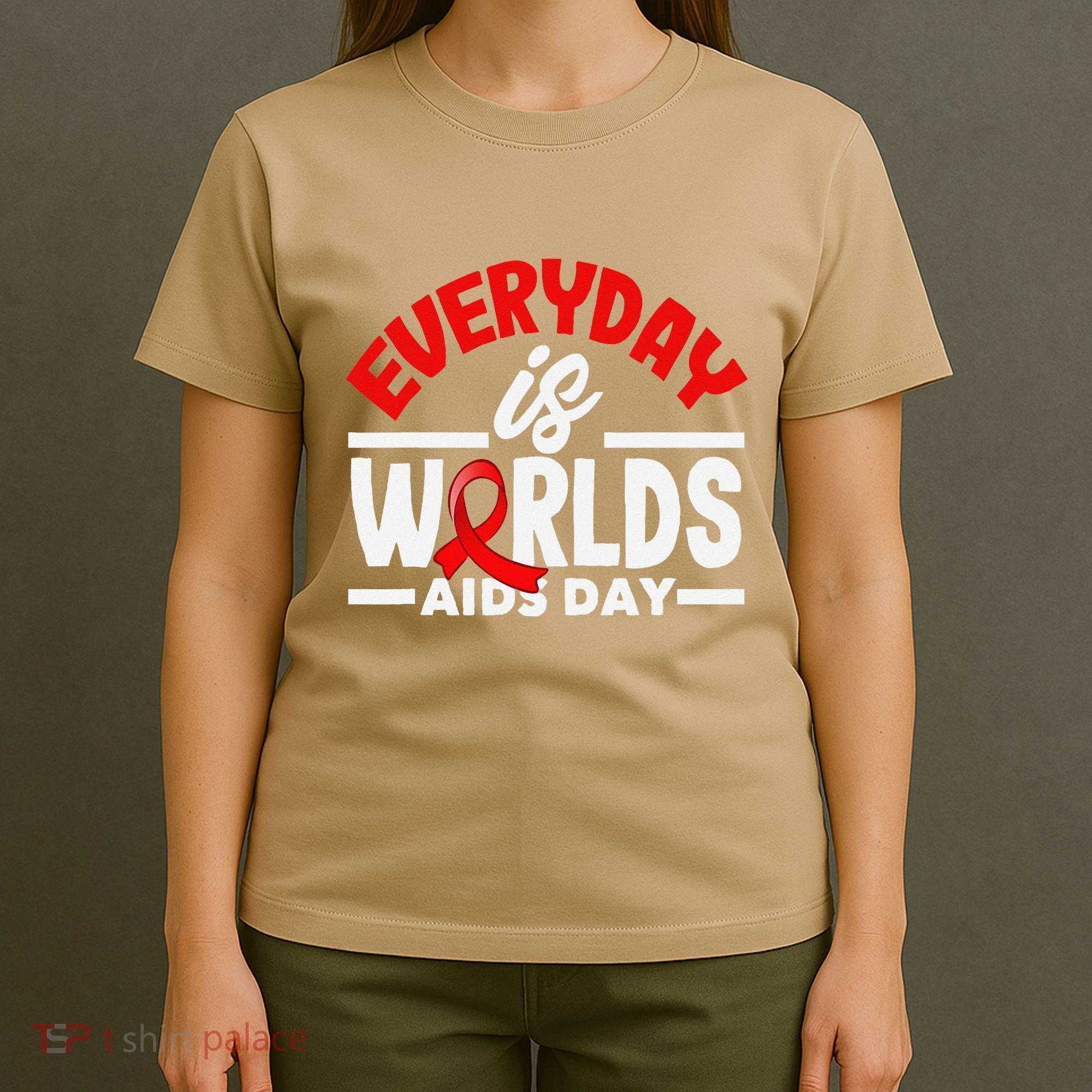 Everyday Is Worlds Aids Day Hiv Aids Awareness T-Shirt