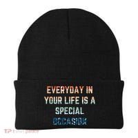 Everyday In Your Life Is A Special Occasion Cute Gift Beanie thumb 0