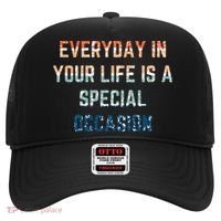 Everyday In Your Life Is A Special Occasion Cute Gift Hat thumb 0