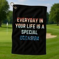 Everyday In Your Life Is A Special Occasion Cute Gift Golf Towel thumb 1