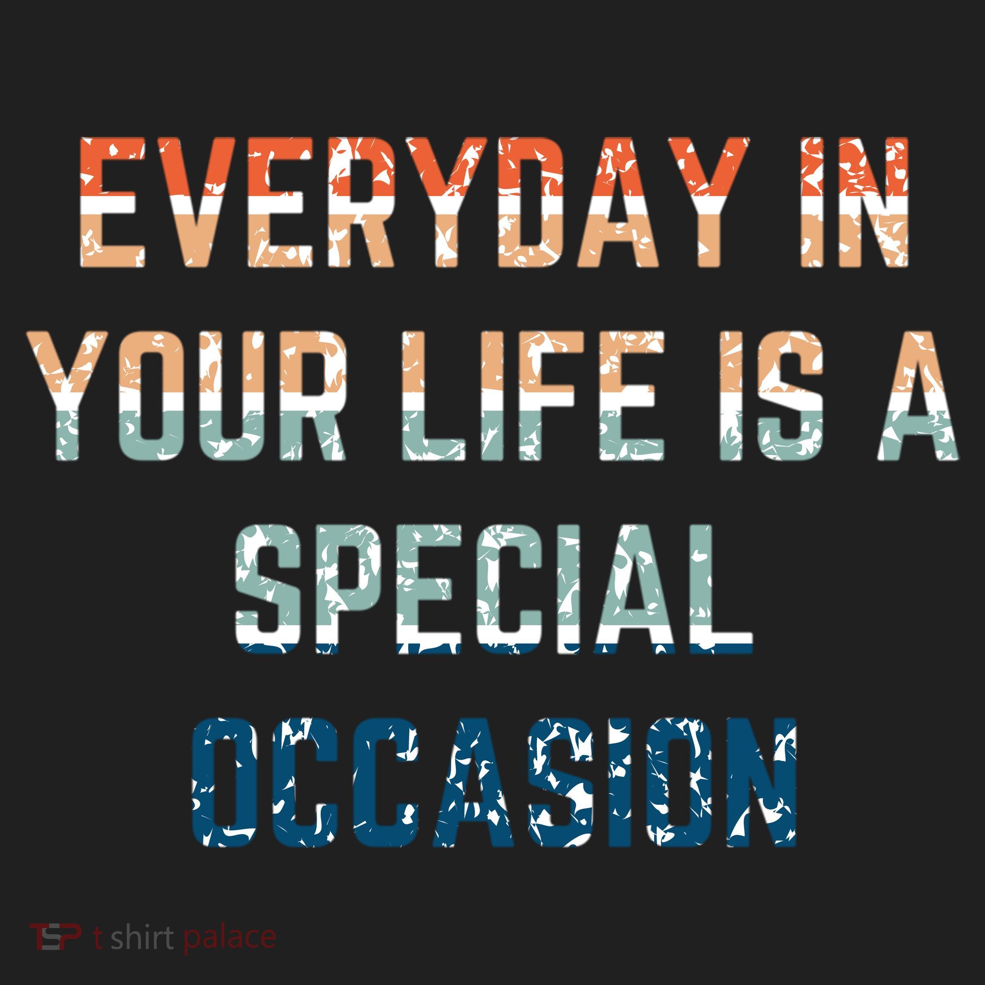 Everyday In Your Life Is A Special Occasion Cute Gift Golf Towel