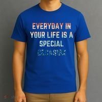 Everyday In Your Life Is A Special Occasion Cute Gift T-Shirt thumb 3
