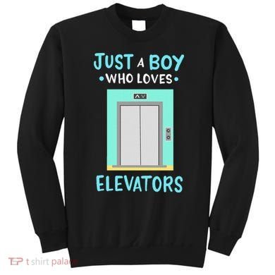 Elevator Just A Boy Who Loves Elevators Sweatshirt