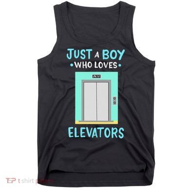 Elevator Just A Boy Who Loves Elevators Tank Top