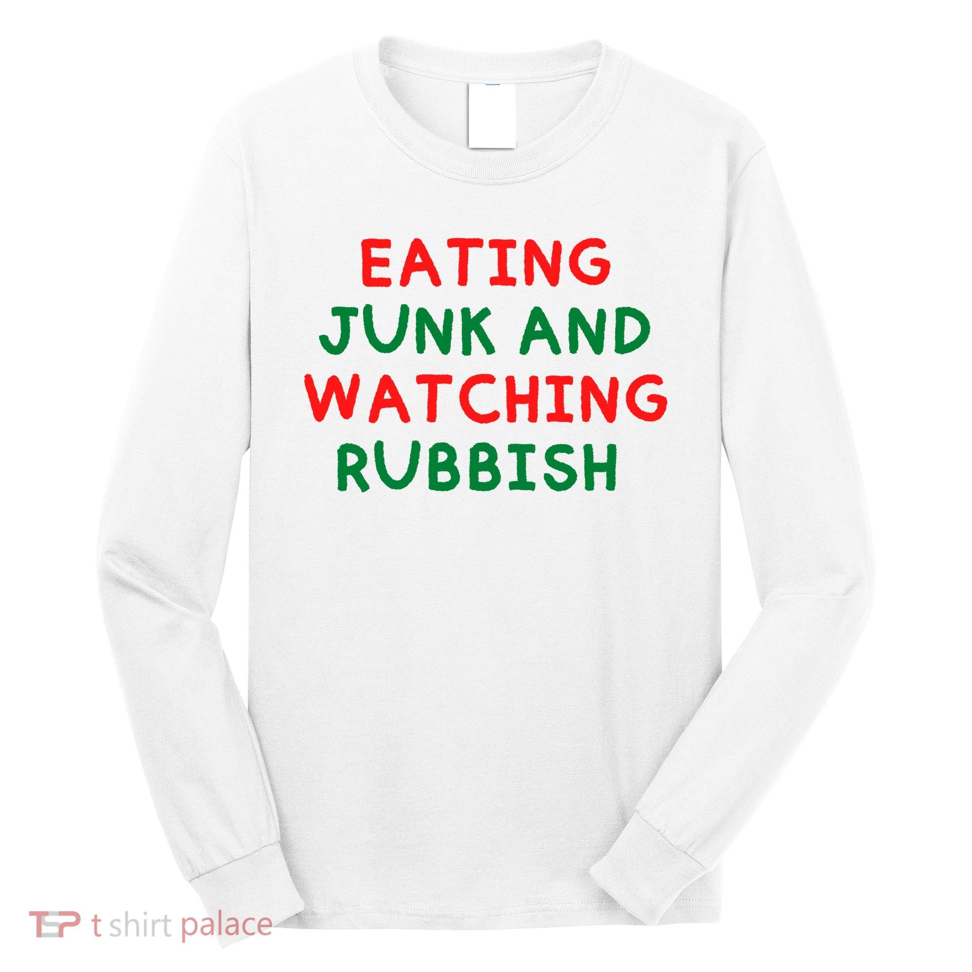 Eating Junk And Watching Rubbish Funny Christmas Long Sleeve Shirt