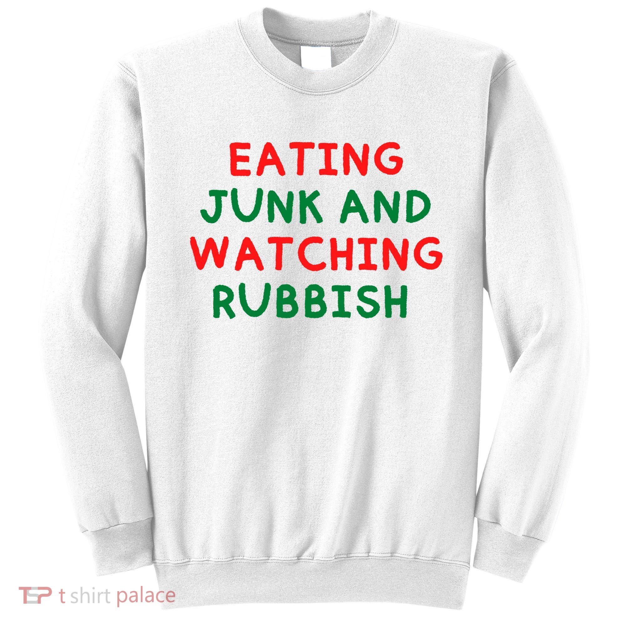 Eating Junk And Watching Rubbish Funny Christmas Sweatshirt