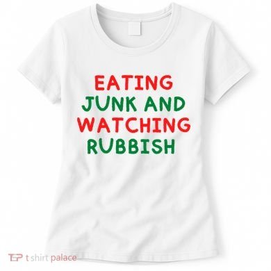 Eating Junk And Watching Rubbish Funny Christmas Women's T-Shirt