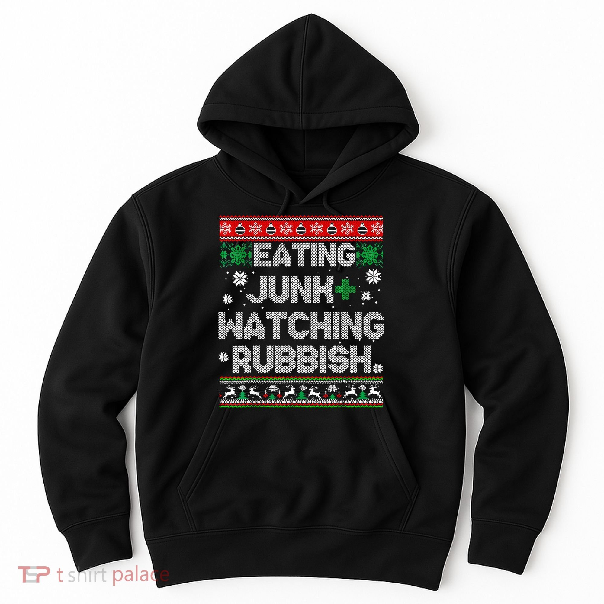 Eating Junk And Watching Rubbish Ugly Christmas Sweaters Hoodie