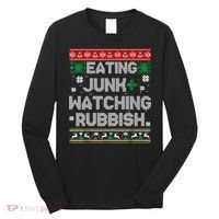 Eating Junk And Watching Rubbish Ugly Christmas Sweaters Long Sleeve Shirt thumb 0