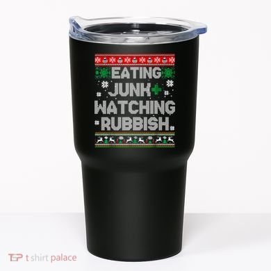 Eating Junk And Watching Rubbish Ugly Christmas Sweaters Tumbler