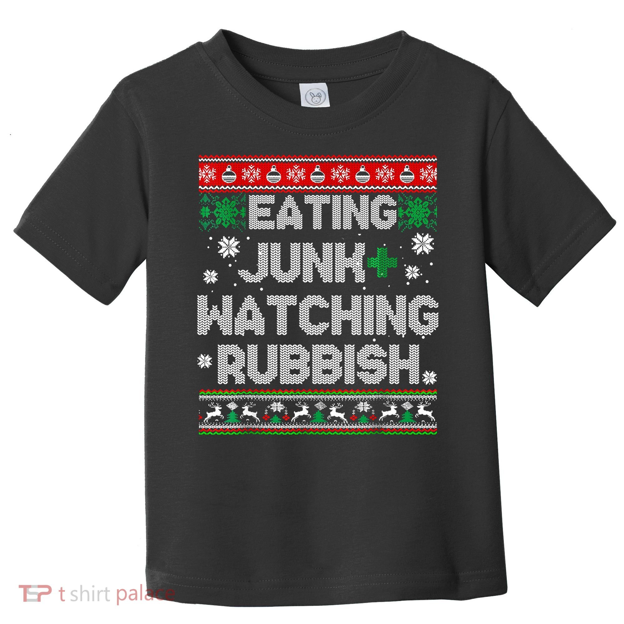 Eating Junk And Watching Rubbish Ugly Christmas Sweaters Toddler T-Shirt