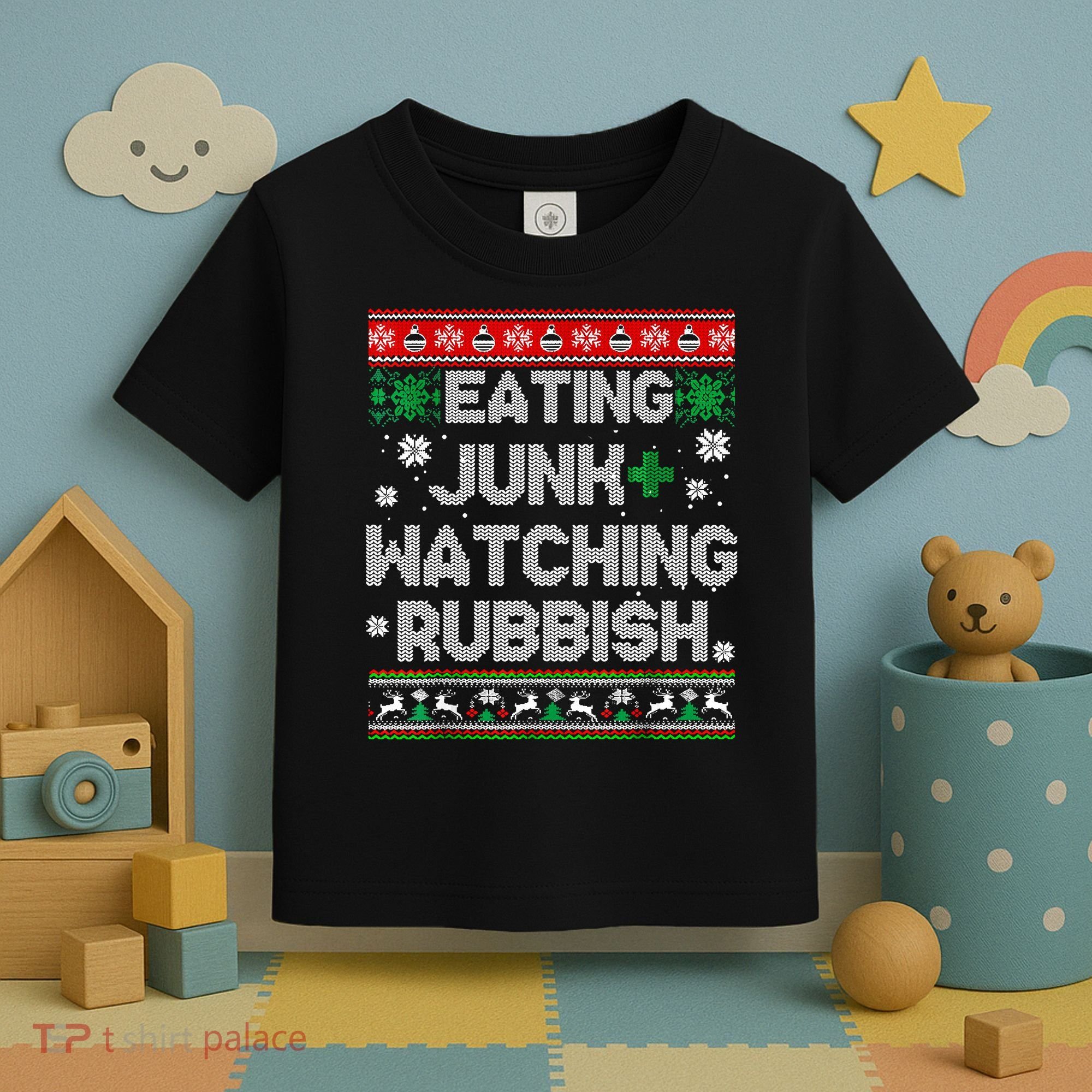 Eating Junk And Watching Rubbish Ugly Christmas Sweaters Toddler T-Shirt