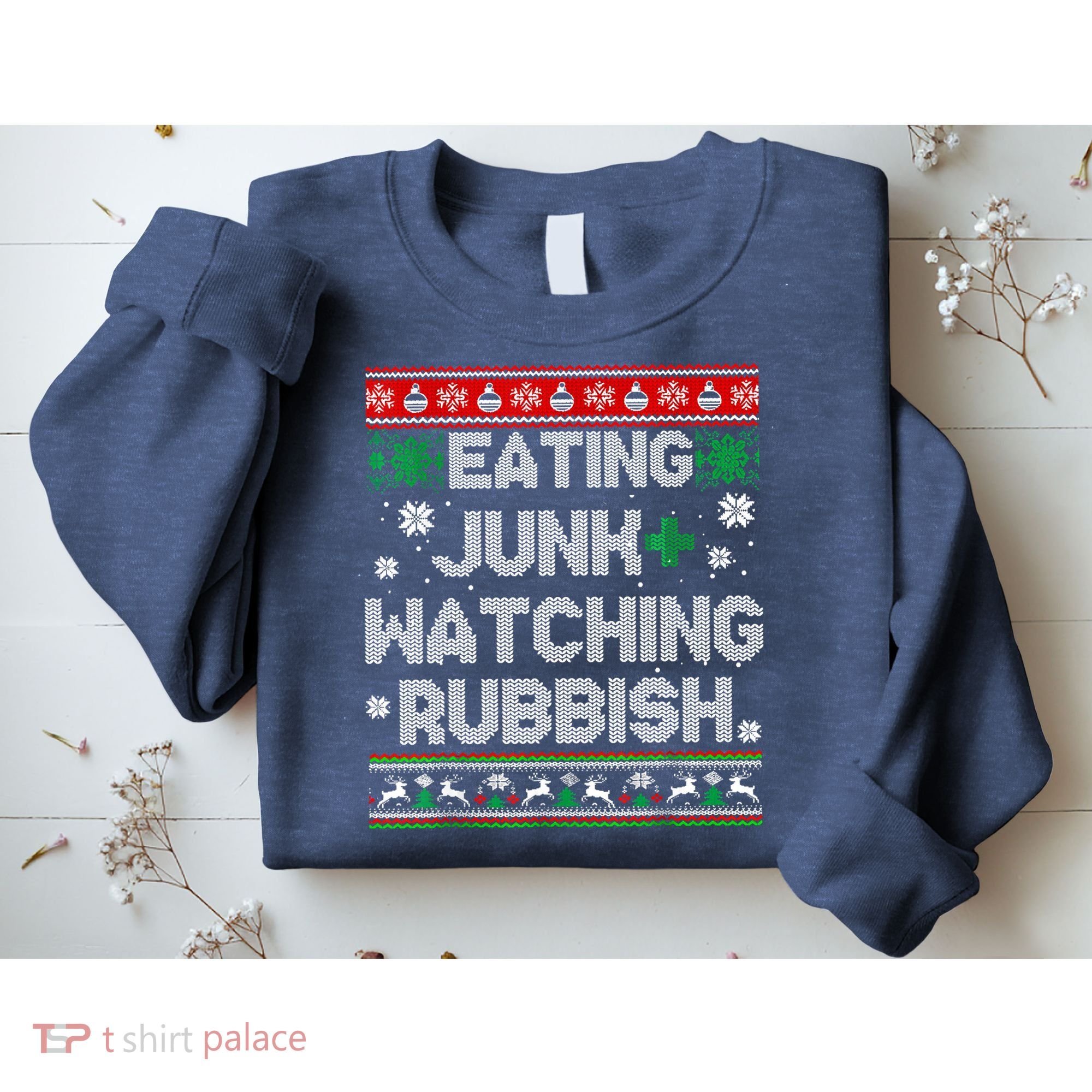 Eating Junk And Watching Rubbish Ugly Christmas Sweaters Sweatshirt