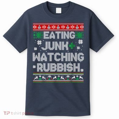 Eating Junk And Watching Rubbish Ugly Christmas Sweaters T-Shirt