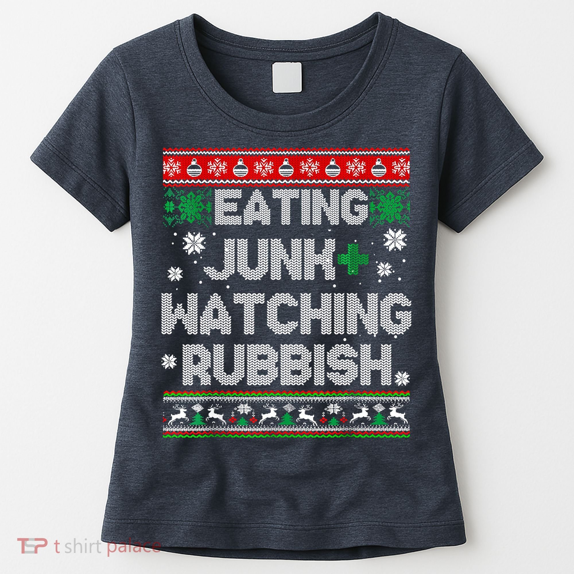 Eating Junk And Watching Rubbish Ugly Christmas Sweaters Women's T-Shirt