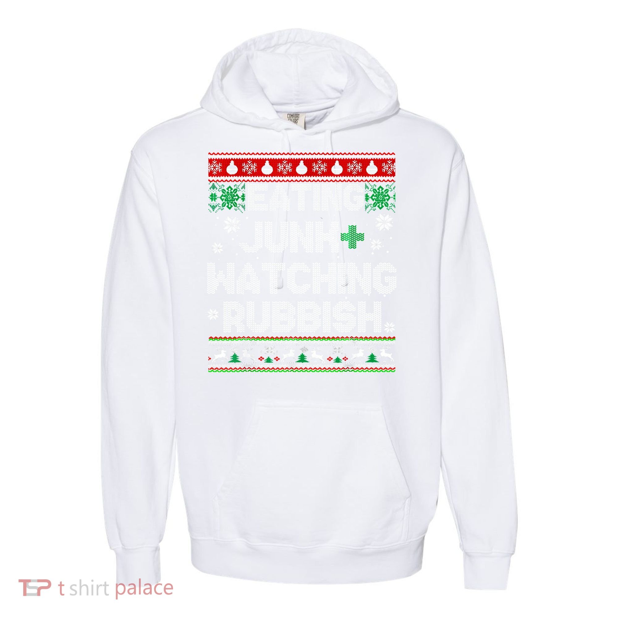 Eating Junk And Watching Rubbish Ugly Christmas Sweaters Comfort Colors Garment-Dyed Hooded Sweatshirt
