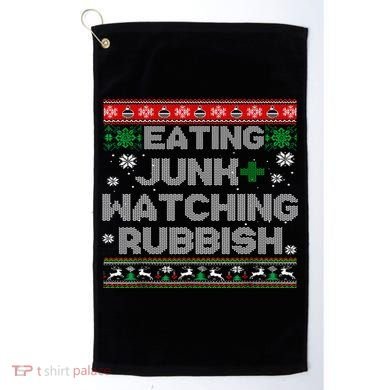 Eating Junk And Watching Rubbish Ugly Christmas Sweaters  Golf Towel