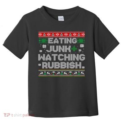 Eating Junk And Watching Rubbish Ugly Christmas Sweaters  Toddler T-Shirt