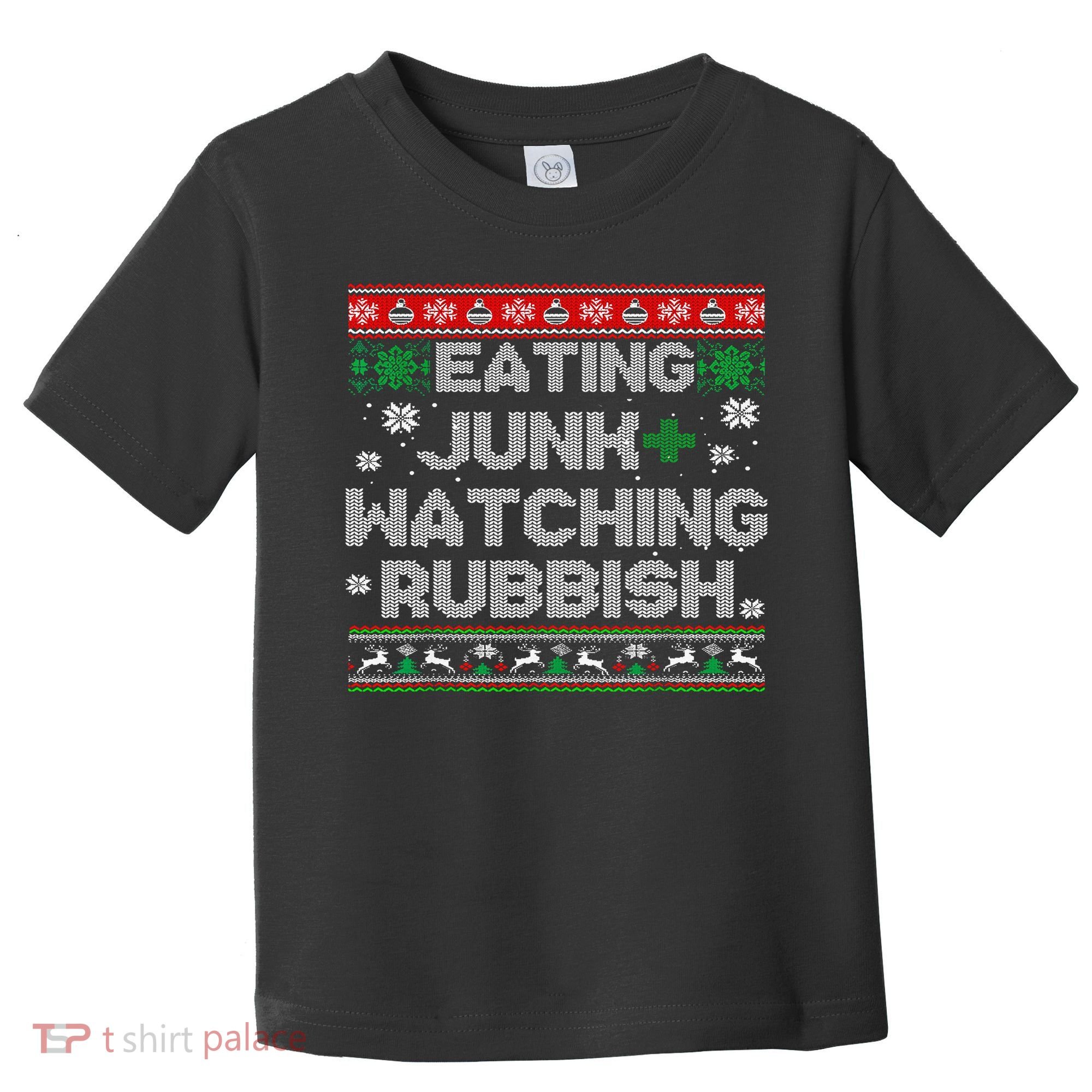 Eating Junk And Watching Rubbish Ugly Christmas Sweaters  Toddler T-Shirt