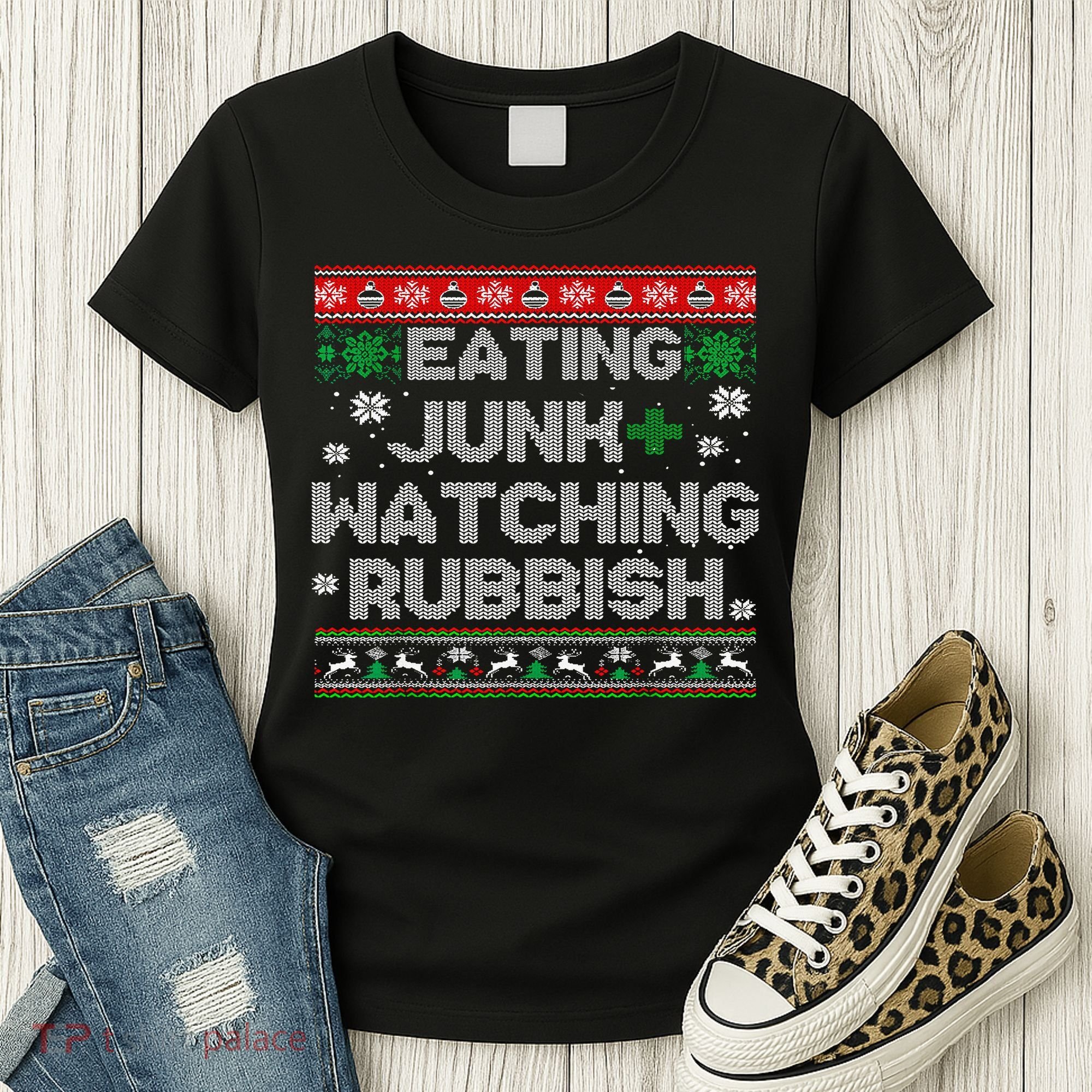 Eating Junk And Watching Rubbish Ugly Christmas Sweaters  Women's T-Shirt