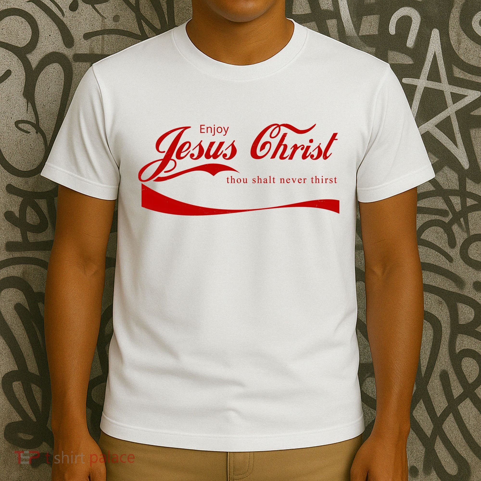 Enjoy Jesus Christ Thou Shalt Never Thirst T-Shirt