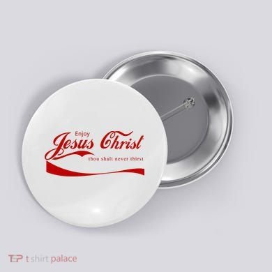 Enjoy Jesus Christ Thou Shalt Never Thirst Button