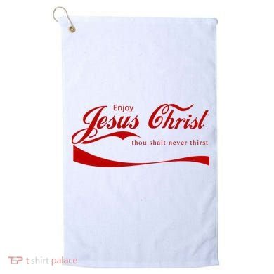 Enjoy Jesus Christ Thou Shalt Never Thirst Golf Towel