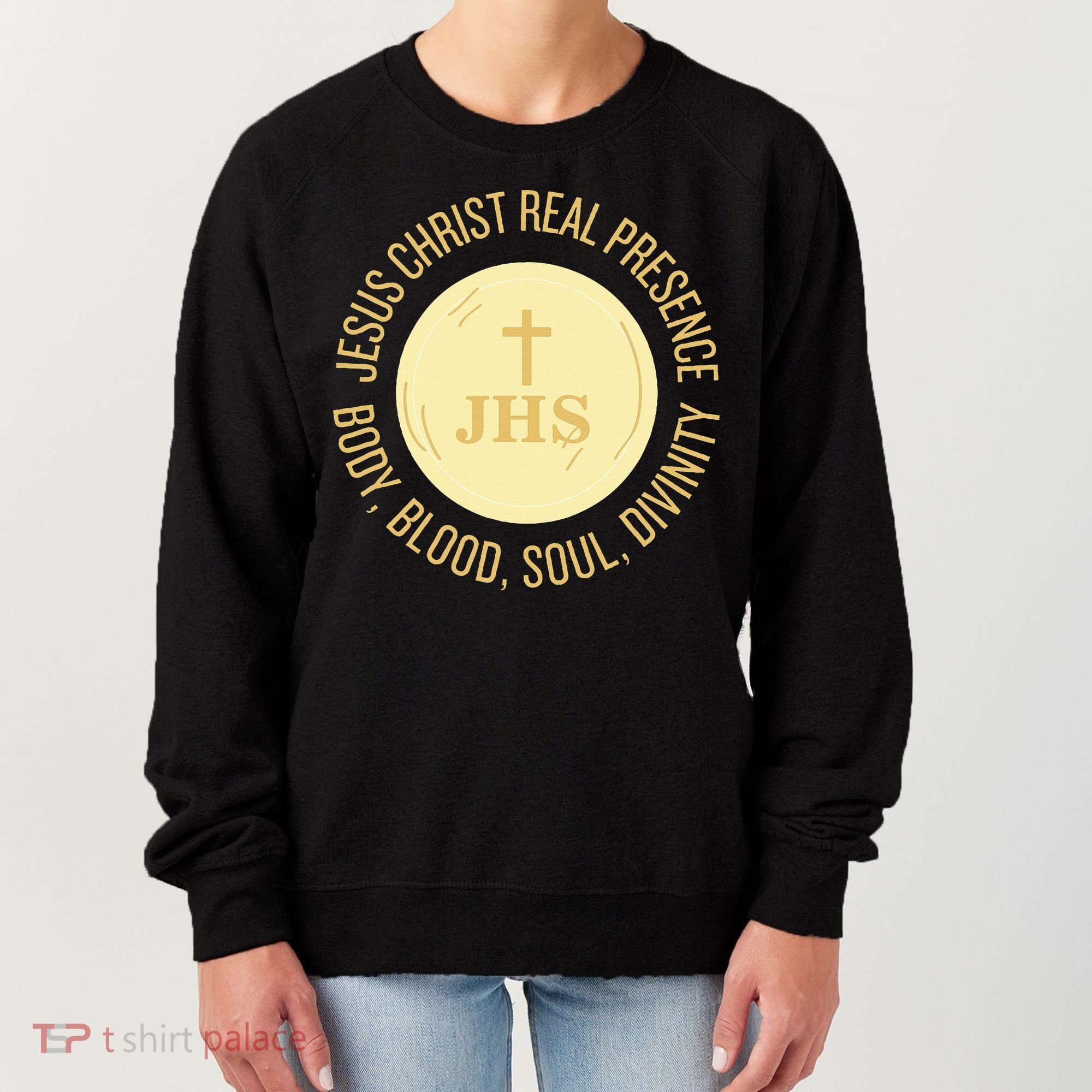Eucharist Jesus Christ Presence Body Blood Soul Divinity Women's Sweatshirt