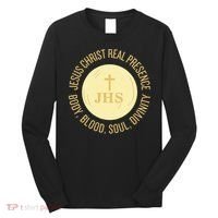 Eucharist Jesus Christ Presence Body Blood Soul Divinity Long Sleeve Shirt thumb 0
