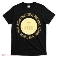 Eucharist Jesus Christ Presence Body Blood Soul Divinity T-Shirt thumb 0