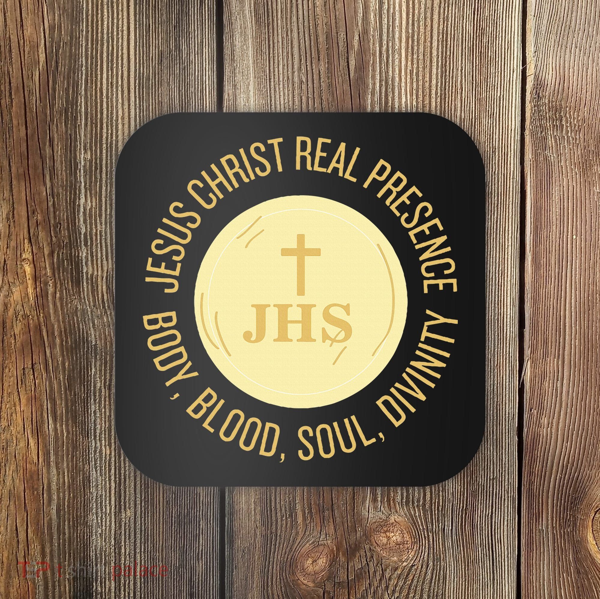 Eucharist Jesus Christ Presence Body Blood Soul Divinity Coaster