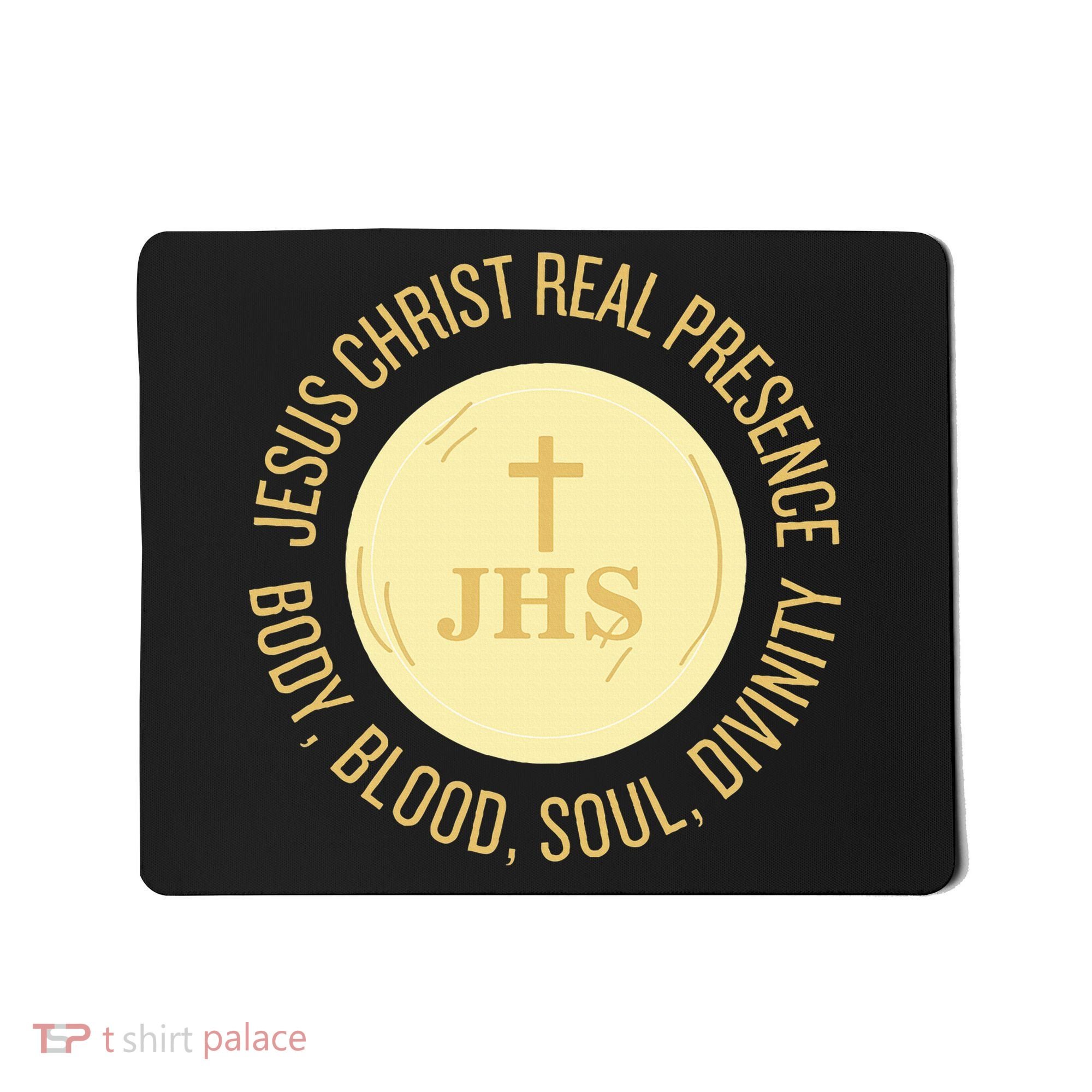 Eucharist Jesus Christ Presence Body Blood Soul Divinity Mousepad