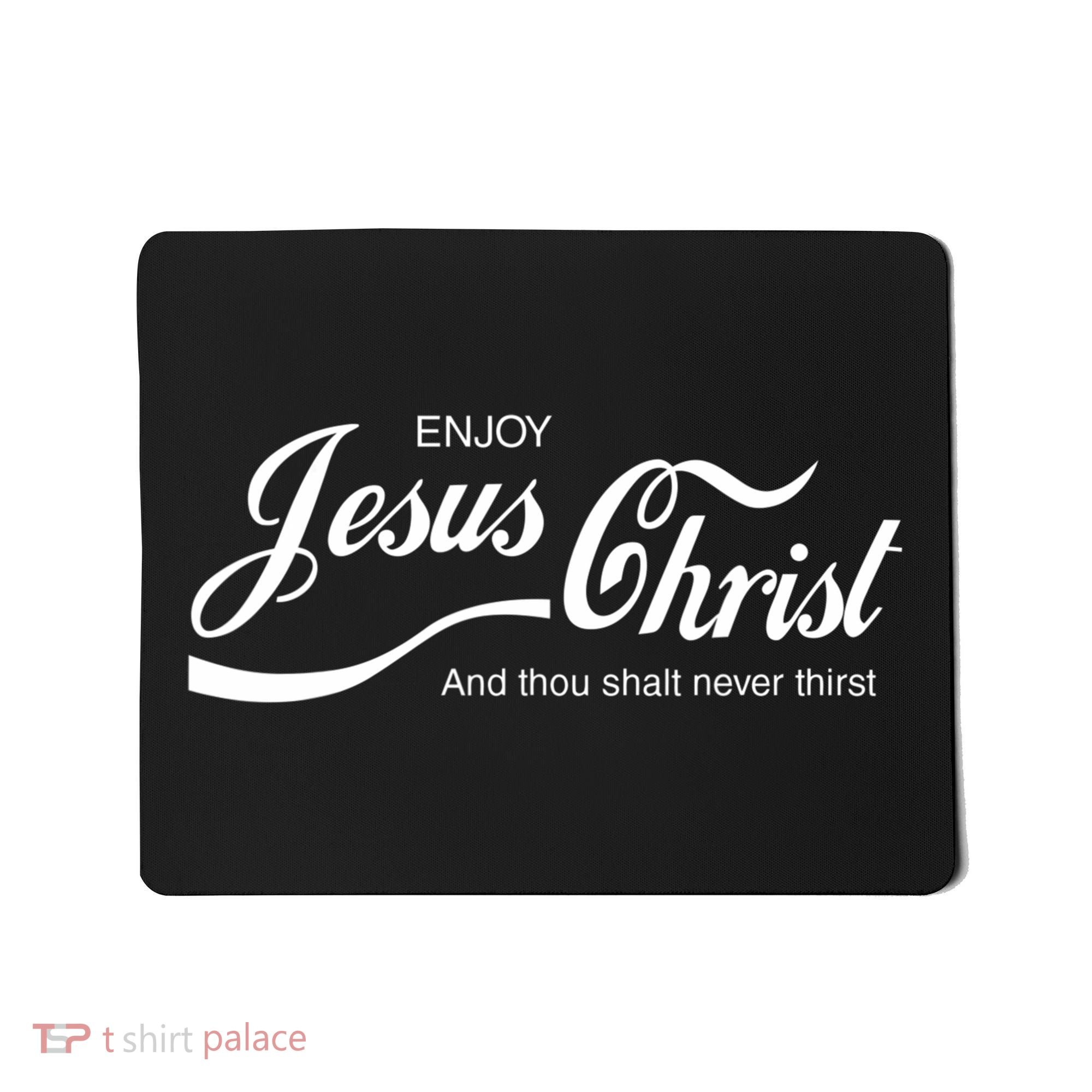 Enjoy Jesus Christ Mousepad