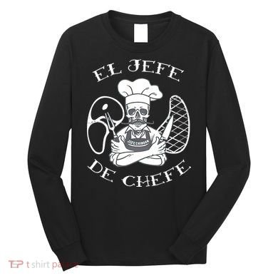 El Jefe De Chefe Funny Mexican Dad Boss Latino Long Sleeve Shirt