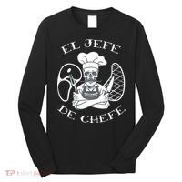 El Jefe De Chefe Funny Mexican Dad Boss Latino Long Sleeve Shirt thumb 0