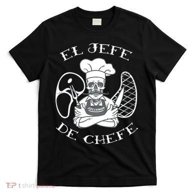 El Jefe De Chefe Funny Mexican Dad Boss Latino T-Shirt