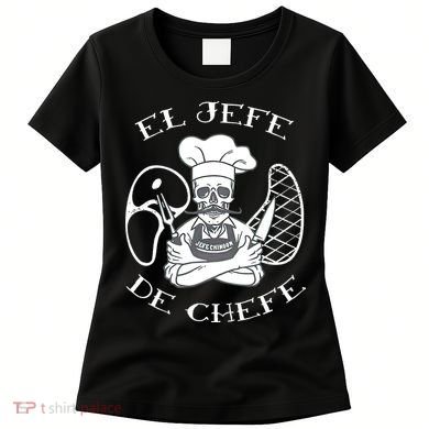 El Jefe De Chefe Funny Mexican Dad Boss Latino Women's T-Shirt