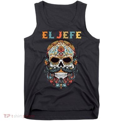 El Jefe Funny Skull Mexican Boss Spanish Dia De Los Muertos Tank Top