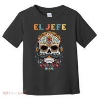 El Jefe Funny Skull Mexican Boss Spanish Dia De Los Muertos Toddler T-Shirt thumb 0