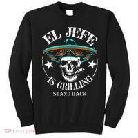 El Jefe Grilling Stand Back Funny Mexican Dad Playera Sweatshirt thumb 0