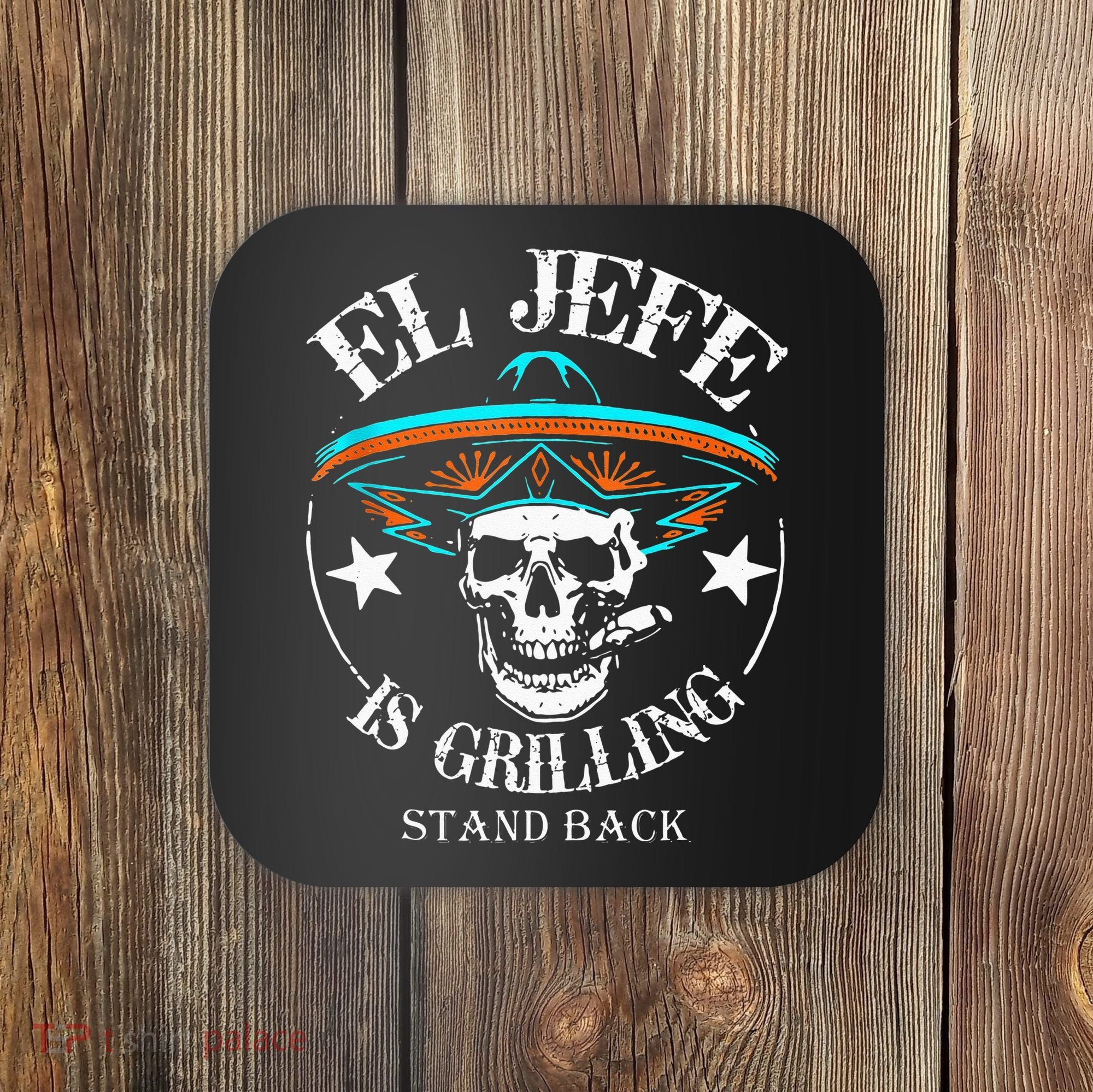 El Jefe Grilling Stand Back Funny Mexican Dad Playera Coaster