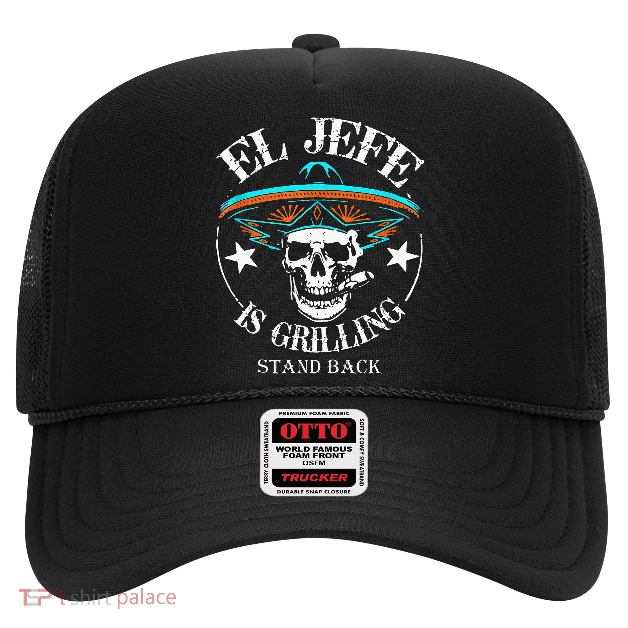 El Jefe Grilling Stand Back Funny Mexican Dad Playera Hat