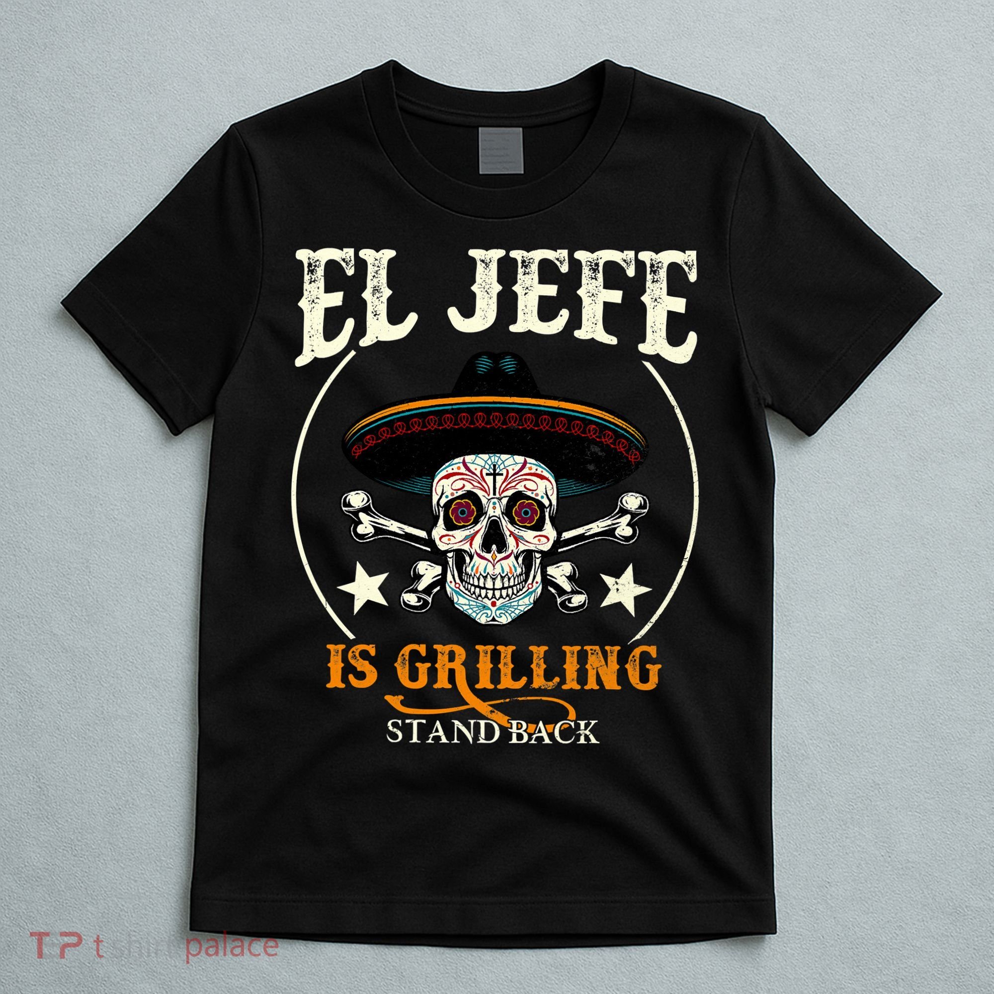 El Jefe Grilling Stand Back Funny Mexican Dad Playera T-Shirt